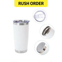 Rush Order - 20oz Stainless Steel Tumbler